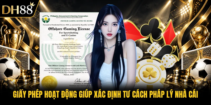 Giấy phép hoạt động giúp xác định tư cách pháp lý nhà cái