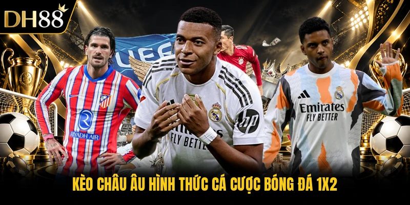 Kèo Châu Âu DH88 - Phương Pháp Soi Kèo Bóng Đá Chuẩn Xác
